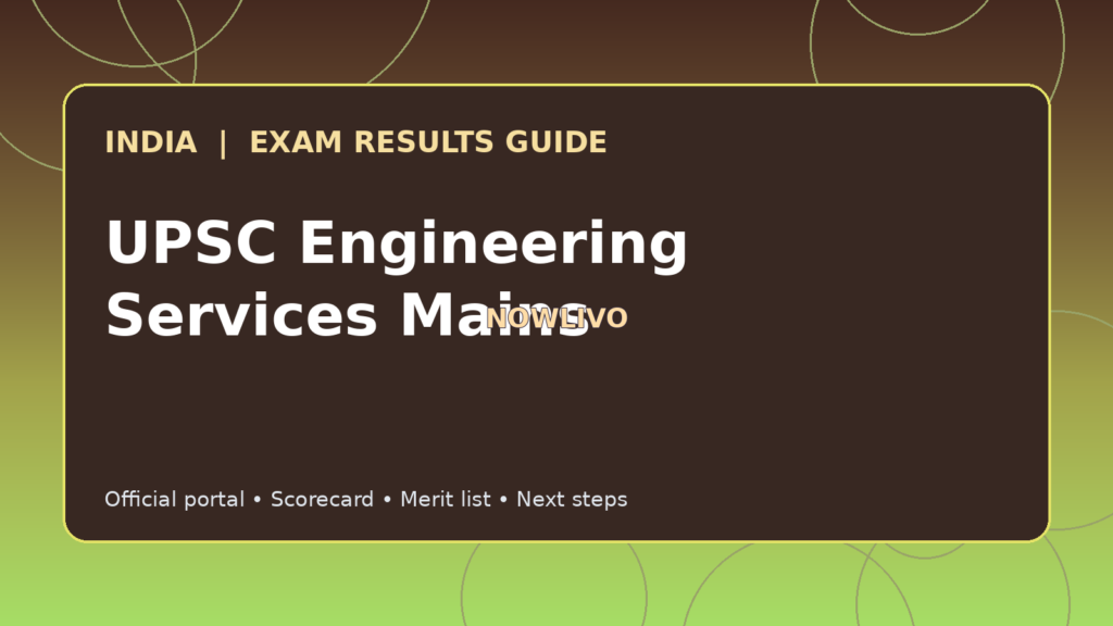 Illustrated NOWLIVO guide to checking UPSC Engineering Services Mains examination results and official scorecards