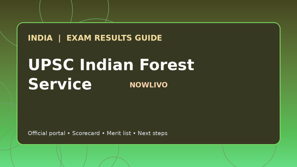 Illustrated NOWLIVO guide to checking UPSC Indian Forest Service examination results and official scorecards