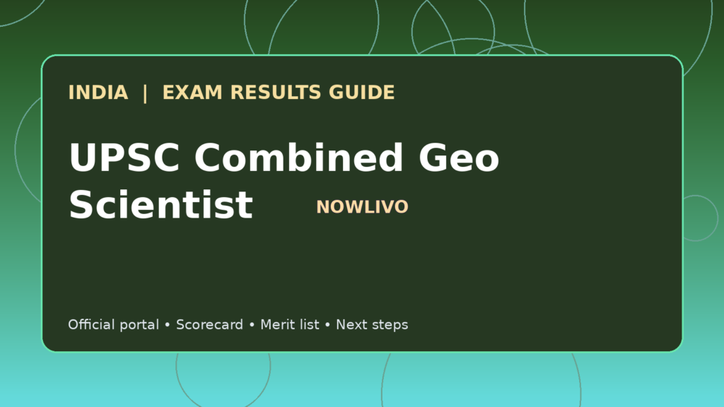 Illustrated NOWLIVO guide to checking UPSC Combined Geo Scientist examination results and official scorecards