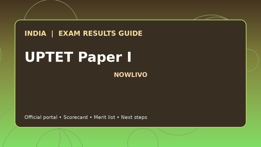 Illustrated NOWLIVO guide to checking UPTET Paper I examination results and official scorecards