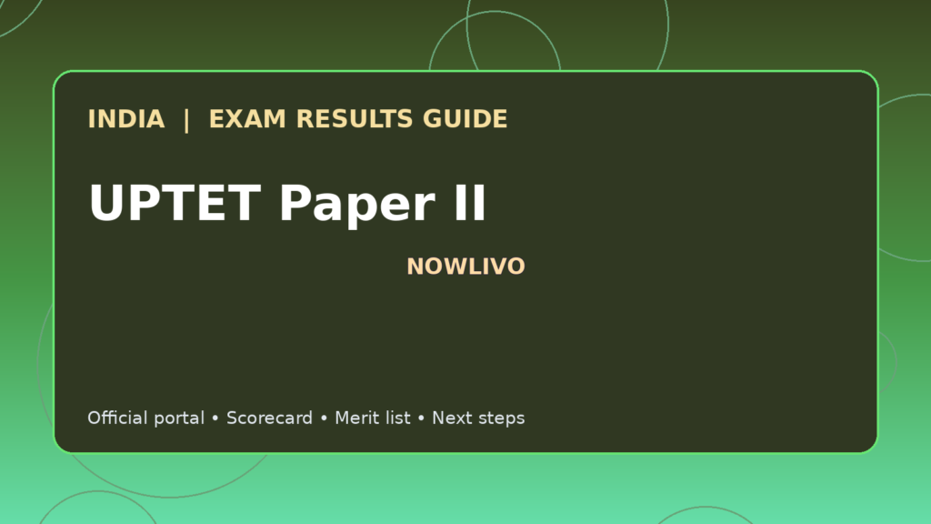 Illustrated NOWLIVO guide to checking UPTET Paper II examination results and official scorecards