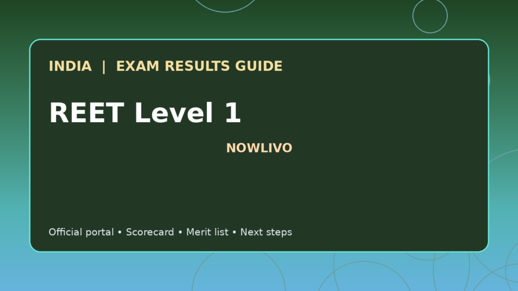 Illustrated NOWLIVO guide to checking REET Level 1 examination results and official scorecards