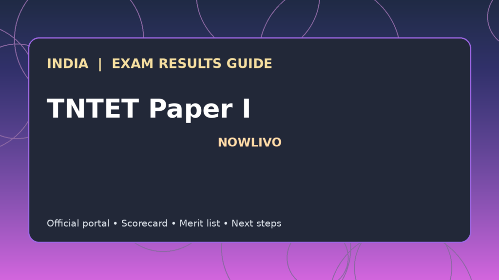 Illustrated NOWLIVO guide to checking TNTET Paper I examination results and official scorecards