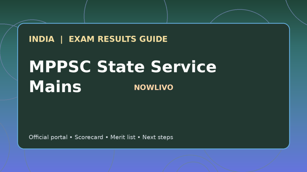 Illustrated NOWLIVO guide to checking MPPSC State Service Mains examination results and official scorecards