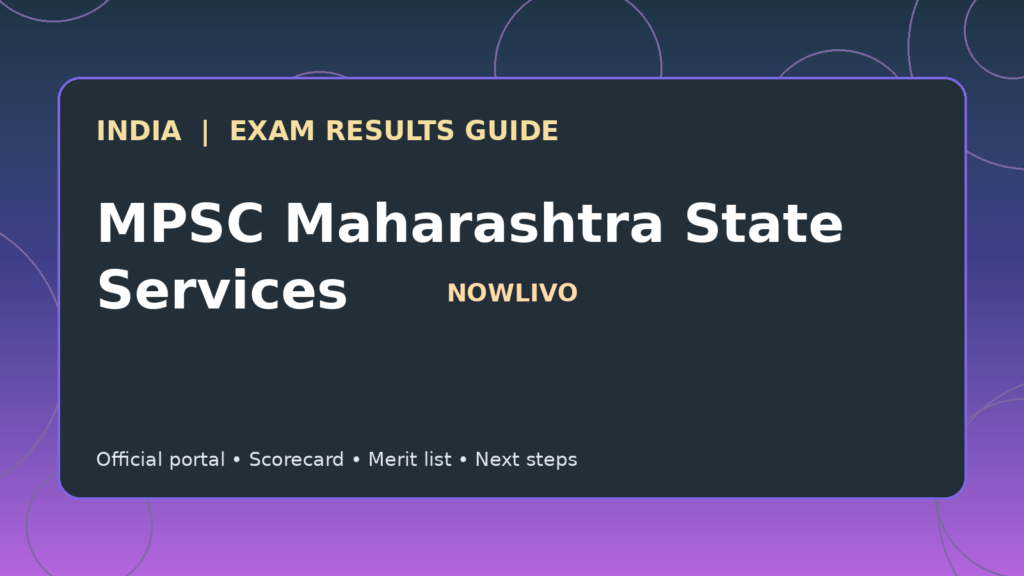 Illustrated NOWLIVO guide to checking MPSC Maharashtra State Services examination results and official scorecards