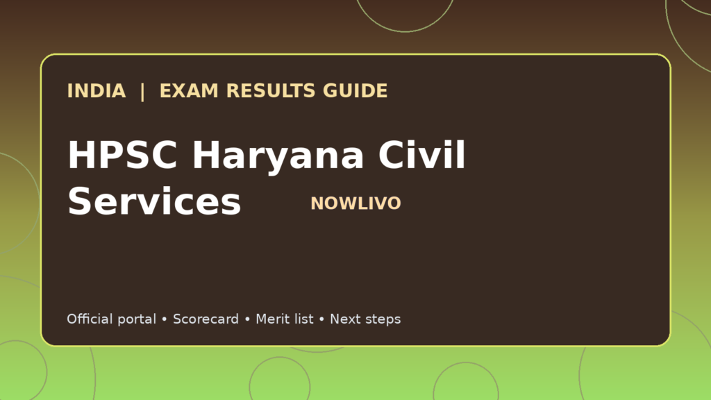 Illustrated NOWLIVO guide to checking HPSC Haryana Civil Services examination results and official scorecards