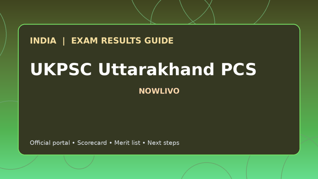 Illustrated NOWLIVO guide to checking UKPSC Uttarakhand PCS examination results and official scorecards