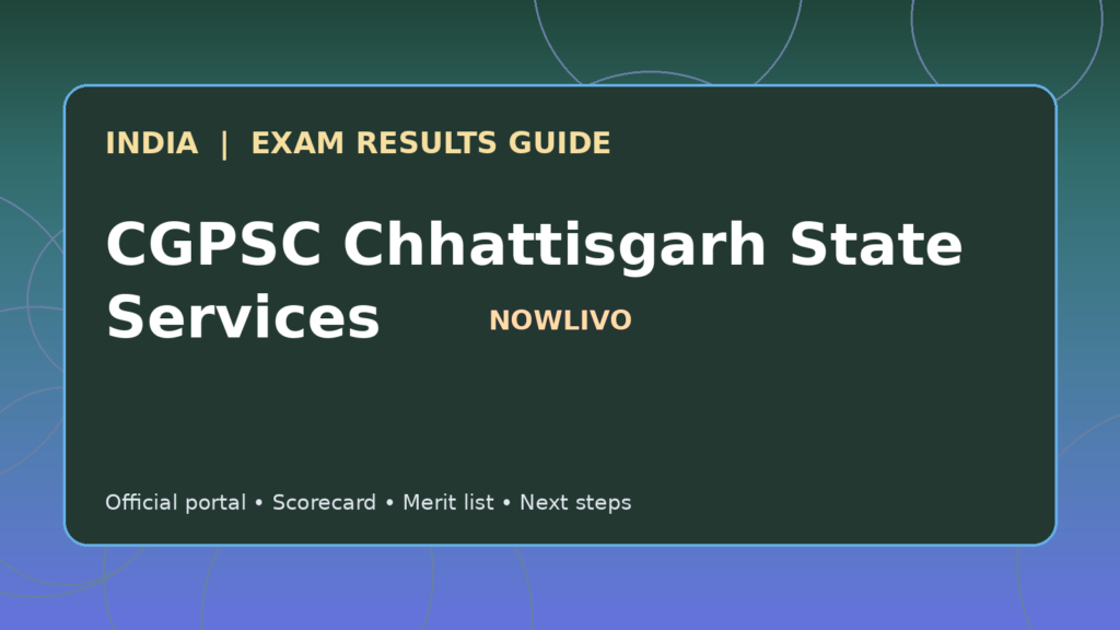 Illustrated NOWLIVO guide to checking CGPSC Chhattisgarh State Services examination results and official scorecards