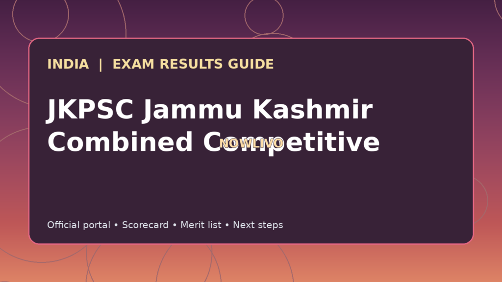 Illustrated NOWLIVO guide to checking JKPSC Jammu Kashmir Combined Competitive examination results and official scorecards