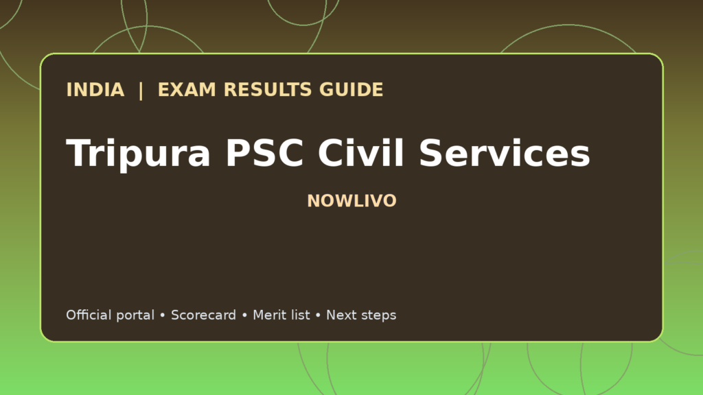 Illustrated NOWLIVO guide to checking Tripura PSC Civil Services examination results and official scorecards