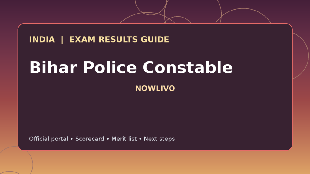 Illustrated NOWLIVO guide to checking Bihar Police Constable examination results and official scorecards