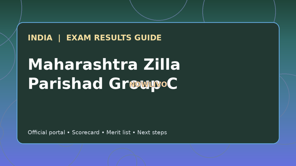 Illustrated NOWLIVO guide to checking Maharashtra Zilla Parishad Group C examination results and official scorecards