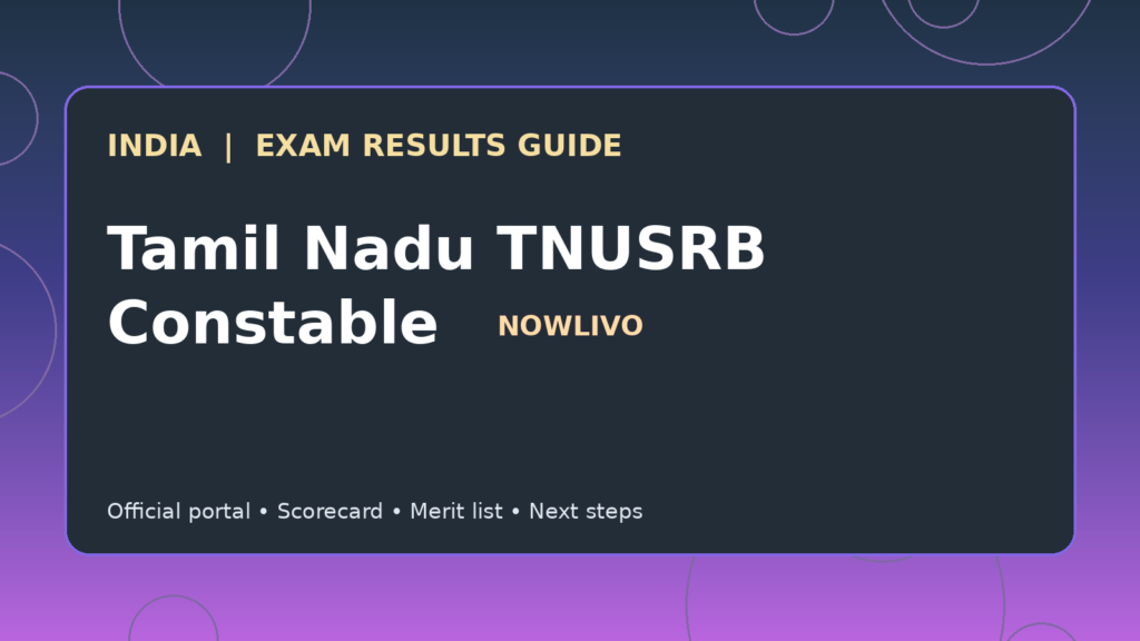 Illustrated NOWLIVO guide to checking Tamil Nadu TNUSRB Constable examination results and official scorecards