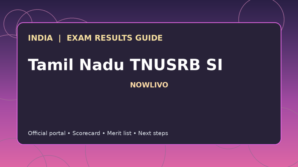 Illustrated NOWLIVO guide to checking Tamil Nadu TNUSRB SI examination results and official scorecards
