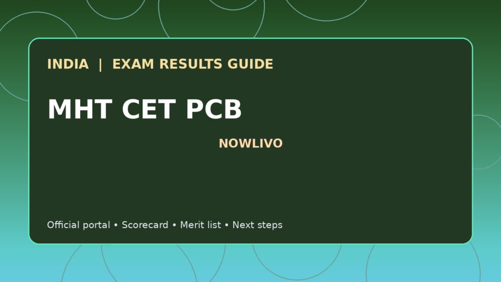 Illustrated NOWLIVO guide to checking MHT CET PCB examination results and official scorecards