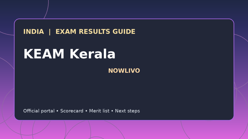 Illustrated NOWLIVO guide to checking KEAM Kerala examination results and official scorecards