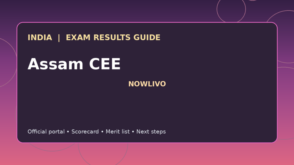 Illustrated NOWLIVO guide to checking Assam CEE examination results and official scorecards